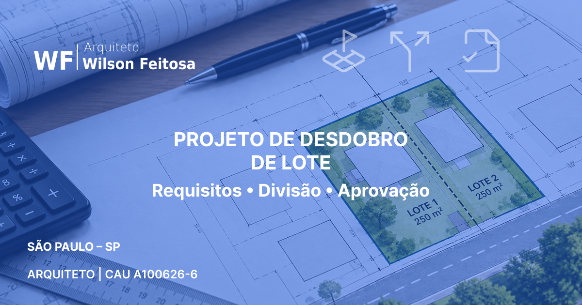 Projeto de Desdobro de Lote em São Paulo — Wilson Feitosa Arquiteto