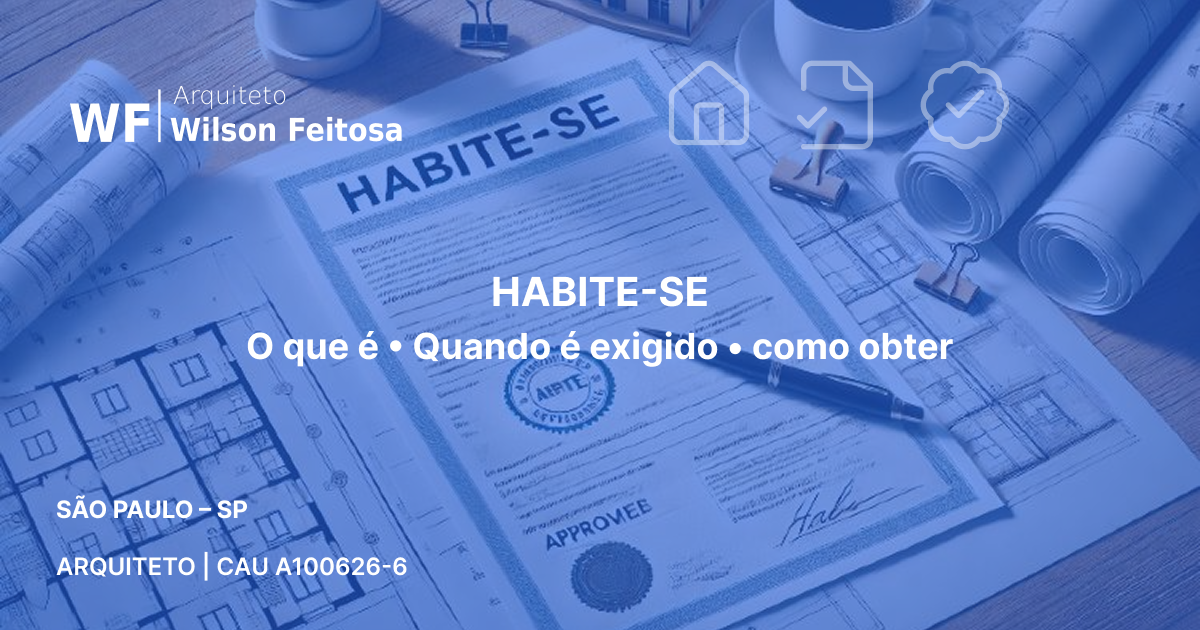 O que é o Habite-se e Como Obter em São Paulo — Wilson Feitosa Arquiteto