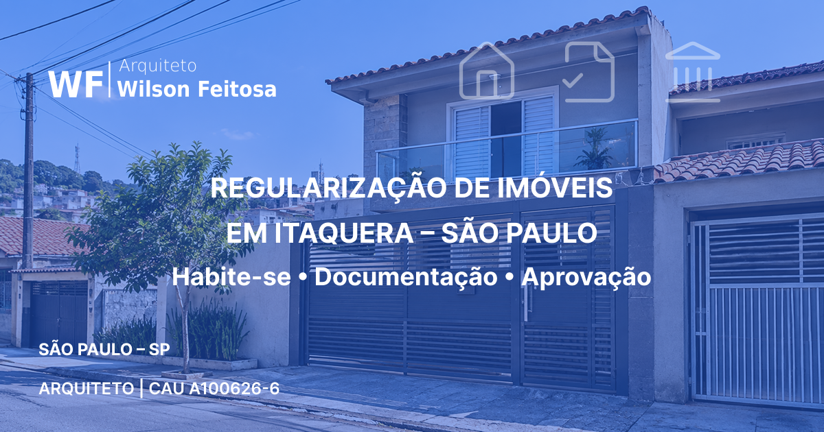 Regularização de Imóveis em Itaquera — Wilson Feitosa Arquiteto