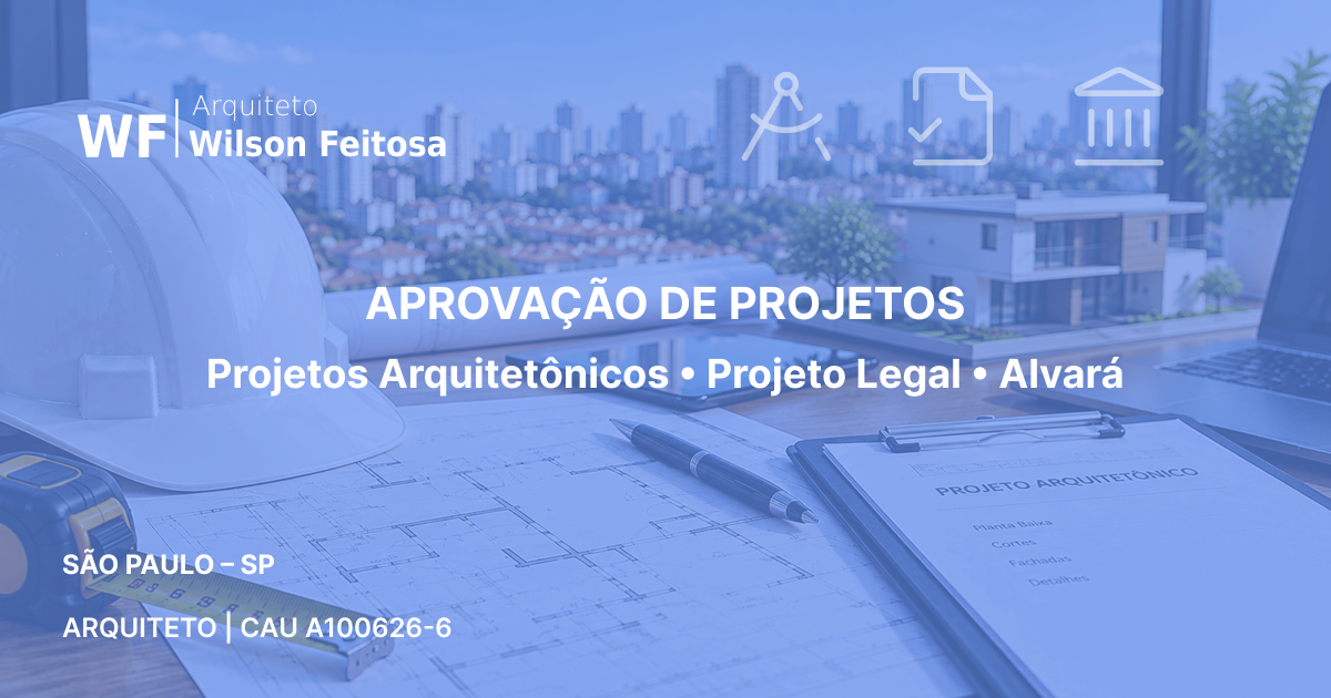 Aprovação de Projetos Arquitetônicos em São Paulo — Wilson Feitosa Arquiteto
